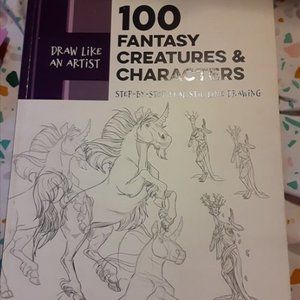 100 Fantasy Creatures and Characters (Draw Like an Artist)